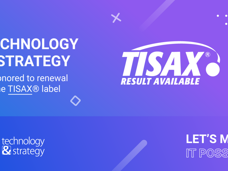 Technology and Strategy renewals its Trusted Information Security Assessment Exchange TISAX label