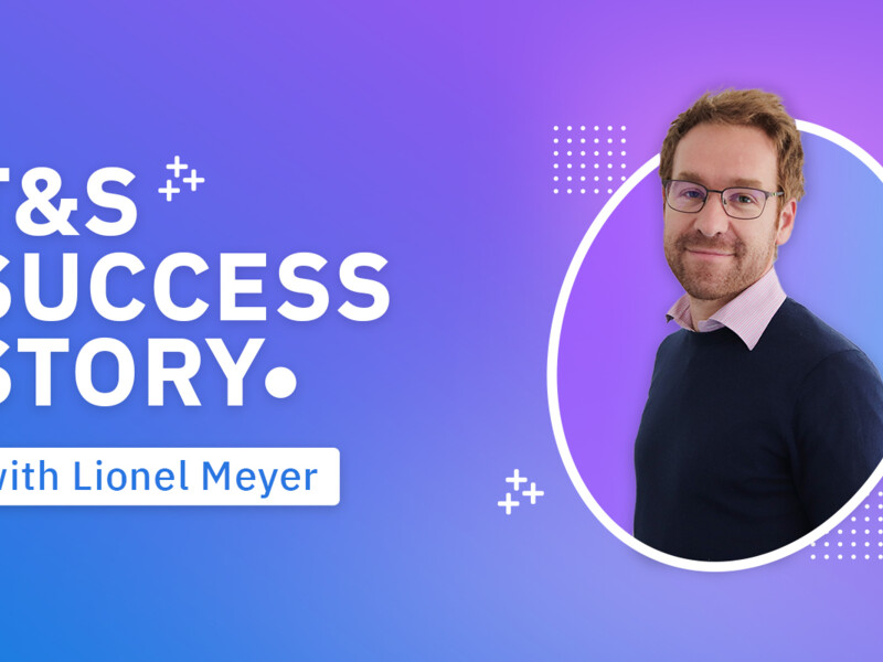 T&S Success Stories featuring engineer Lionel Meyer