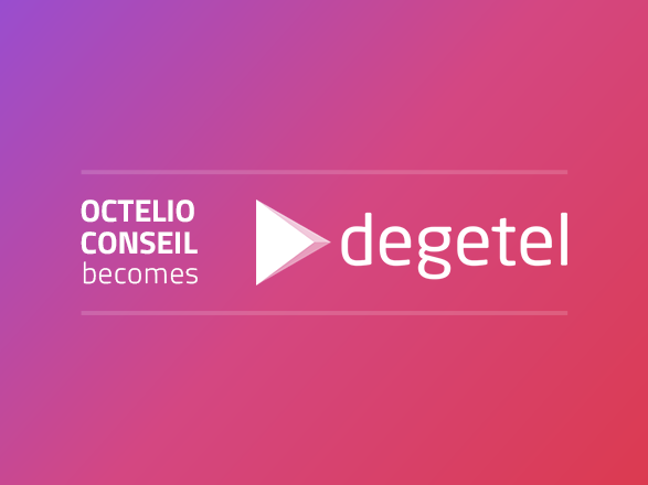 Octelio Conseil joining Degetel's consulting offer within Technology & Strategy